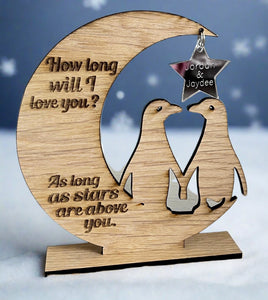 How long will I love you … personalised freestanding penguin moon - Laser LLama Designs Ltd