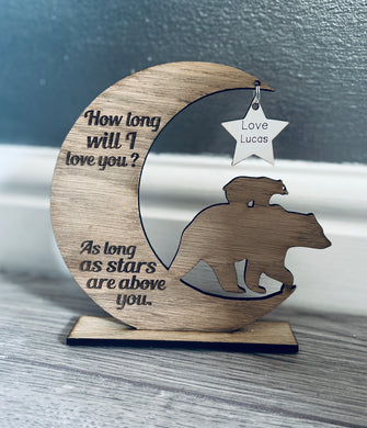How long will I love you … personalised freestanding moon with bear and cub - Laser LLama Designs Ltd