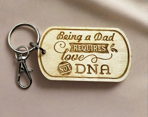 Wooden being a dad requires love not dna keyring - Laser LLama Designs Ltd